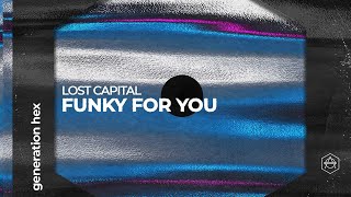 Lost Capital - Funky For You (Official Audio)