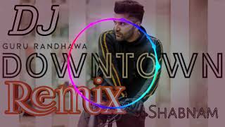 Downtown Song DJ Remix || Guru Randhawa || Downtown Full Song DJ Remix || By RK MD