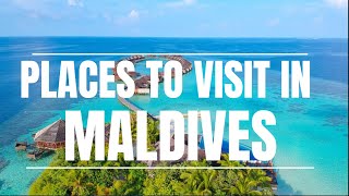 Places to visit in Maldives | Maldives places to visit | Maldives tourism places