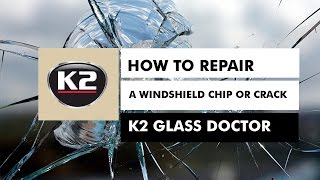 HOW TO REPAIR WINDSHIELD CHIP OR CRACK - K2 GLASS DOCTOR