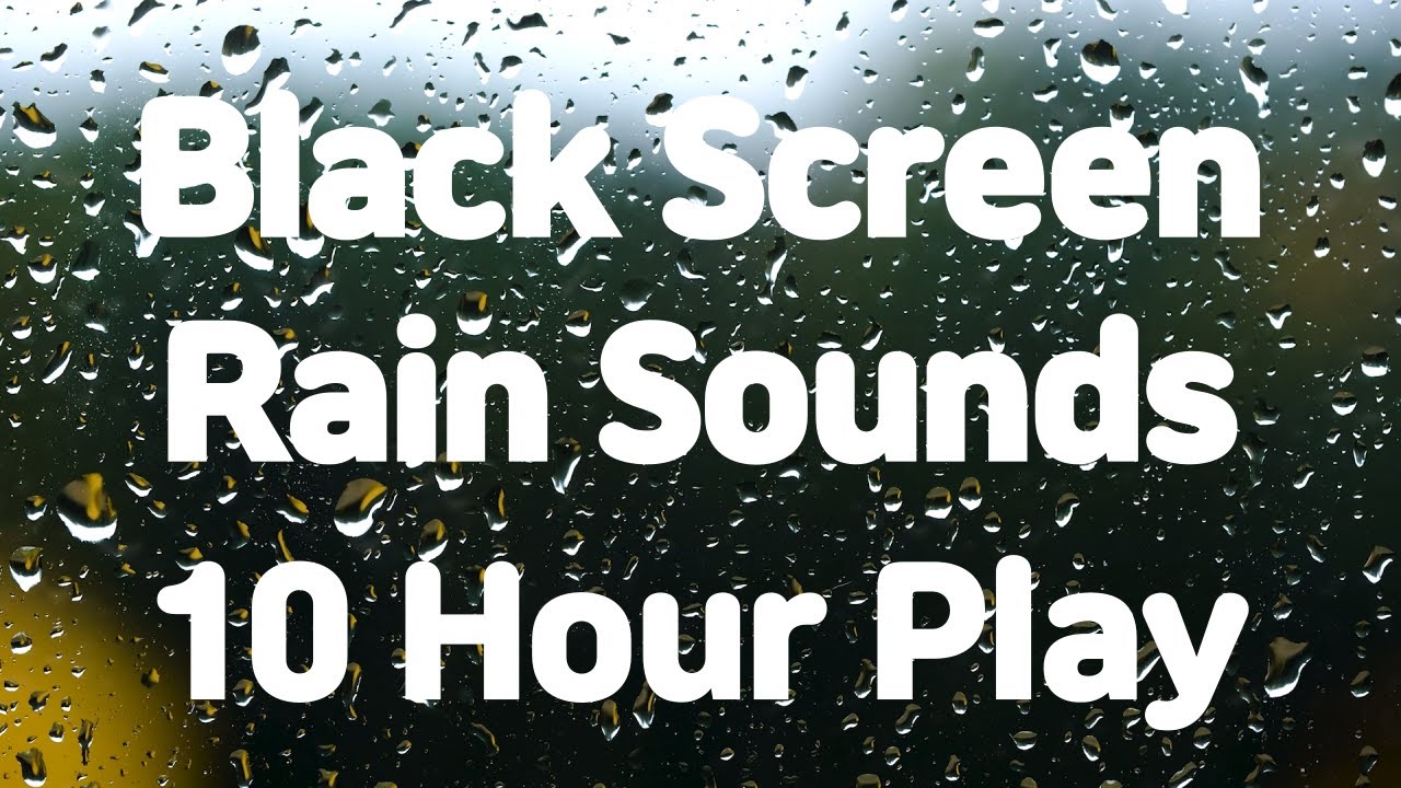 Rain Sounds Black Screen 10 Hour Play Youtube