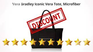 Vera Bradley Iconic Vera Tote, Microfiber  | Review and Discount