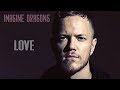 Imagine Dragons - Love (Lyrics, Audio)
