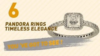 Pandora Rings Timeless Elegance Top 10 Collection // UK New \u0026 Popular 2017