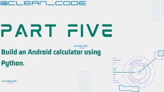 BUILD and android calculator using Python. PART FIVE.