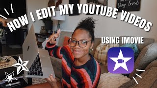 HOW I FILM + EDIT MY YOUTUBE VIDEOS USING IMOVIE!!! | how to create aesthetic vlogs!
