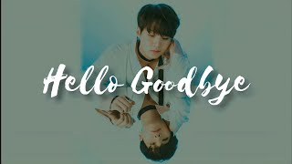 YB ft Heiakim Hello Goodbye lyrics lirik