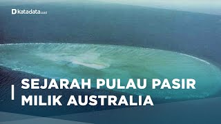 Sejarah Pulau Pasir, Warisan Inggris untuk Australia | Katadata Indonesia