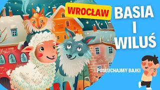 Basia i Wiluś w podróży - Wrocław #8 - bajka dla dzieci (audiobook)