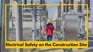 Wired for Safety Mastering Electrical Safety on the Construction Site | HSEworkplace