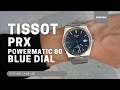 UNBOXING TISSOT PRX POWERMATIC 80 BLUE DIAL T137.407.11.041.00