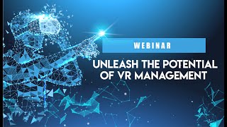Webinar- Unleash the Potential of VR Management with 42Gears