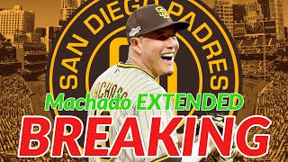 BREAKING: Padres EXTEND Manny Machado