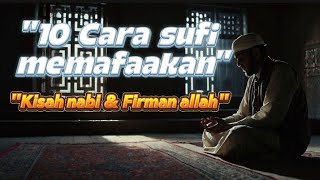 10 Cara Sufi Memaafkan Diri dan Orang Lain: Kisah Nabi, Firman Allah, dan Hikmah Kehidupan\