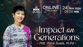 IMPACT ON GENERATION - ROCK JAJAG LIVE - 24 November 2024 - pk 08.00 WIB - Pdt. Ifunk Suala, M.Pd