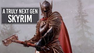 Turning Skyrim Into A Next Gen Game