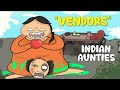 INDIAN AUNTY VS VENDORS @Hardtoonz22