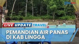 Pemandian Air Panas di Lingga, Punya Sumber Alami dari Belerang yang Cocok untuk Memanjakan Tubuh