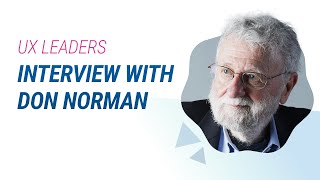 An interview with Don Norman reflecting on UX Evolutions & Insights