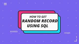 How to get RANDOM Record from the database table using SQL