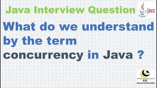 What do we understand by the term concurrency in Java ? || Java Concurrency Interview Question
