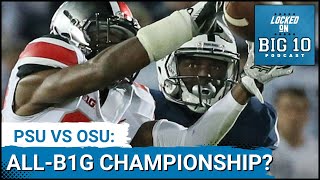 OPINION: Chances of All-Big Ten Title Between Penn State \u0026 Ohio State are Great!