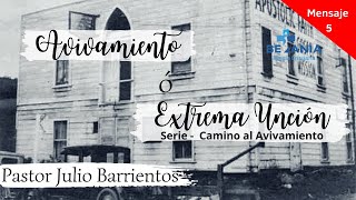 AVIVAMIENTO O EXTREMA UNCIÓN | Pastor Julio Barrientos | Iglesia Cristiana Betania