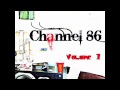 Channel 86 Volume 1 (Part 1)