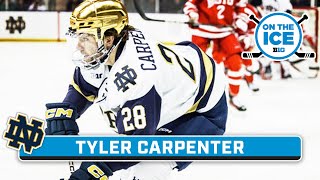 Spotlighting Tyler Carpenter  | Notre Dame Hockey | On The Ice