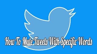 How to Mute Tweets with Specific Words on Twitter