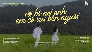 Rời bỏ nơi anh biết em có vui bên người...Thương Thì Thôi Lofi | Nhạc Chill Xu Hướng Tiktok 2024