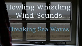 Howling Wind Sounds from Beach House with Sea Waves Crashing at Shore