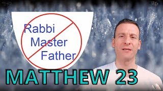 Matthew Chapter 23 Summary and What God Wants From Us