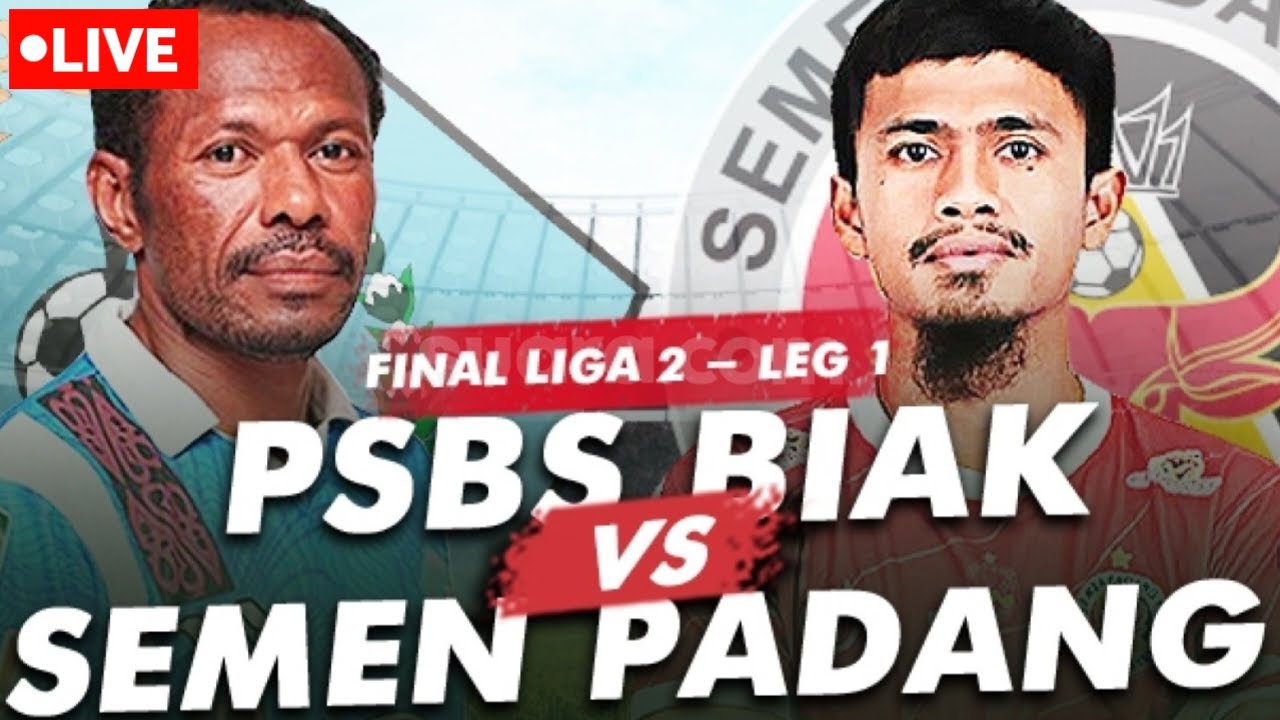 🔴LIVE - PSBS BIAK VS SEMEN PADANG -FINAL LEG 1 PEGADAIAN LIGA 2 - YouTube