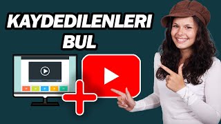 Bilgisayarda Kayitli YouTube Videolari Nasil Bulunur | Hızlı ve Kolay