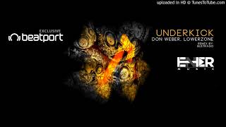 Don Weber, Lowerzone - Underkick (Original Mix)