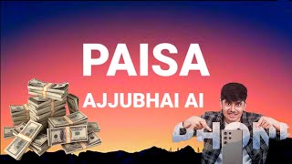 PAISA - AJJUBHAI AI COVER SONG | AJJUBHAI VOICE SONG | AJJUBHAI AI LYRICS SONG @TotalGaming093