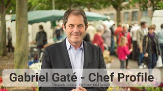 Chef Profile of Gabriel Gaté - Fabulously Delicious The French Food Podcast