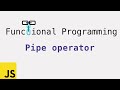 Functional Programming: Pipe