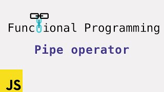 Functional Programming: Pipe