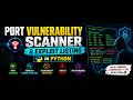 Python based Port Vulnerability Scanner and Exploit Listing Tool