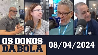Os Donos da Bola Rádio (08/04/2024)