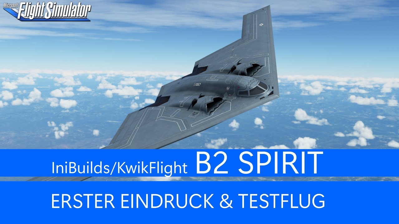 IniBuilds/KwikFlight - B2 Spirit - Erster Eindruck & Testflug ★ MSFS ...