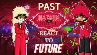 Past hazbin hotel react to future | (4/?) | ep 7 | (watch in 2.0 speed)