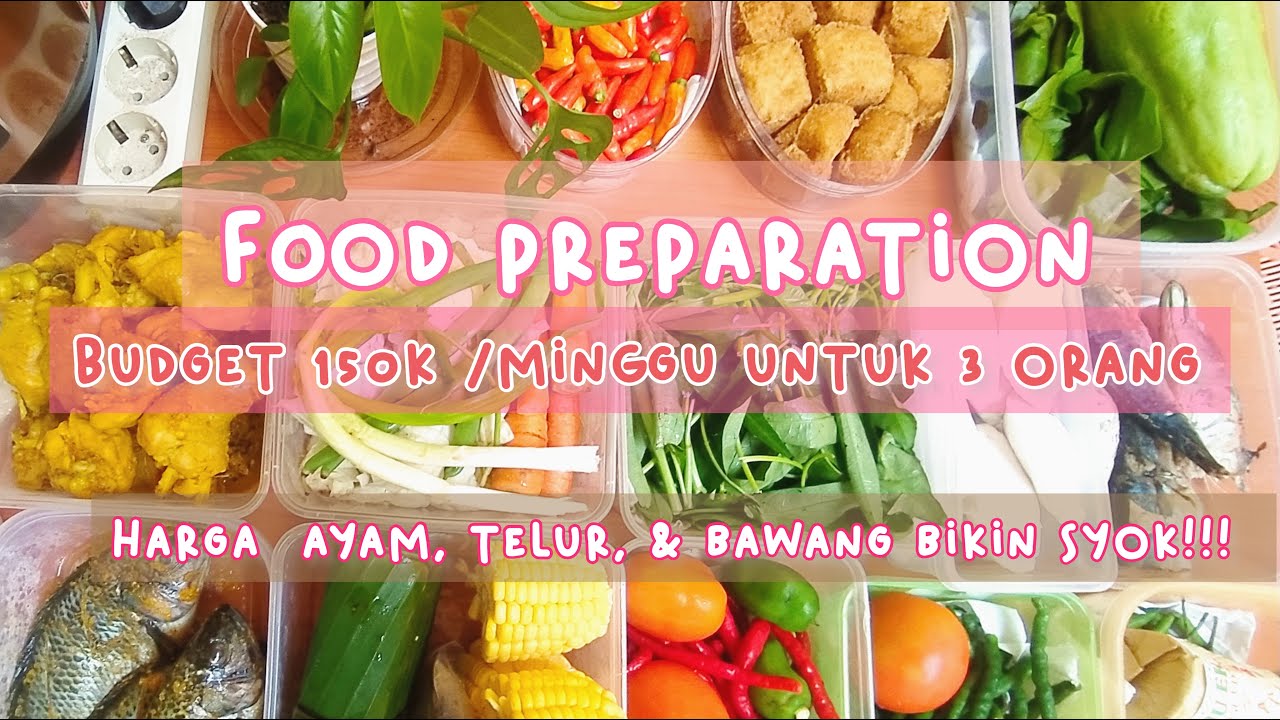 FOOD PREPARATION MINGGUAN BUDGET 150 RIBU UNTUK 3 ORANG - YouTube