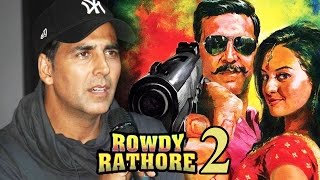 Akshay Kumar's Rowdy Rathore Sequel In Making