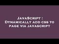 JavaScript : Dynamically add css to page via javascript