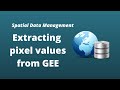 GEE Lesson 16 - Extracting time-series pixel values from Earth Engine Image