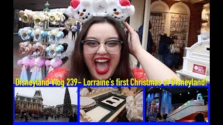 Disneyland Vlog 239- Lorraine's first Christmas at Disneyland!