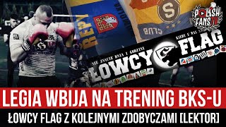 Legia wbija na trening BKS-u - Łowcy Flag z kolejnymi zdobyczami [LEKTOR] (29.01.2023 r.)